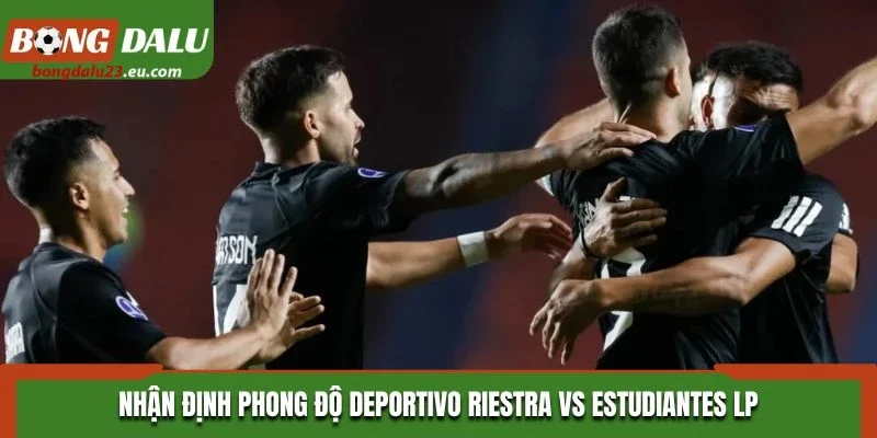 Nhận định phong độ Deportivo Riestra vs Estudiantes LP